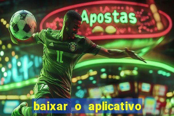 baixar o aplicativo bet nacional